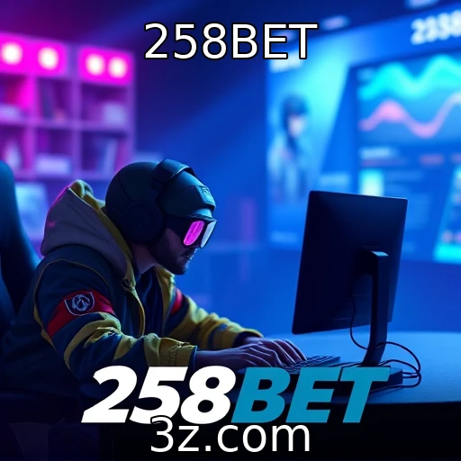 258BET E-sports em alta: desafios e oportunidades para apostadores em 2025
